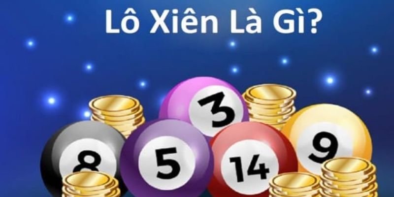 Lô Xiên Online Là Gì? Mách Bạn Cách Đánh Lô Bất Bại